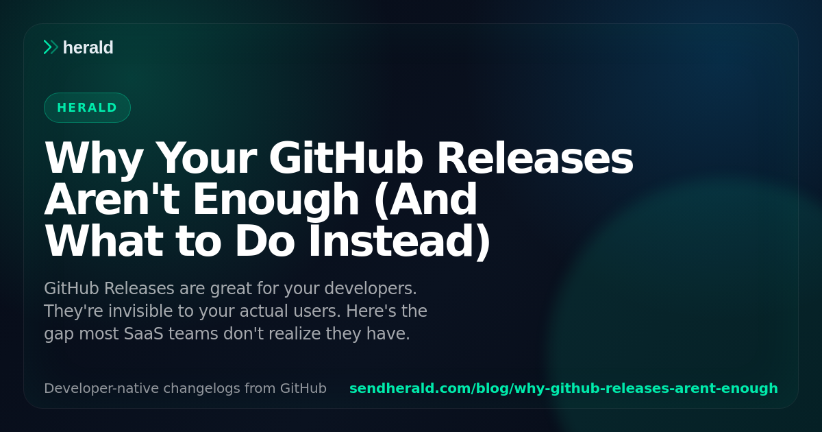 Why Your GitHub Releases Aren't Enough (And What to Do Instead ...